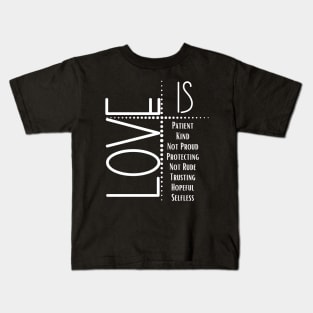 Love is Patient Love is Kind Design Kids T-Shirt